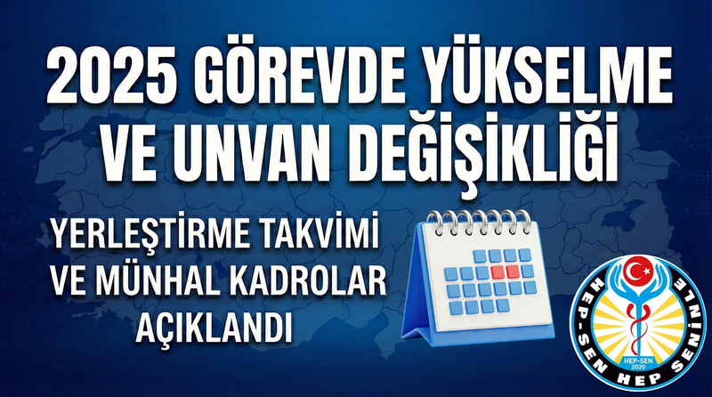 2025 Görevde Yükselme ve Unvan Değişikliği: Yerleştirme Takvimi ve Münhal Kadrolar Açıklandı